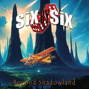 SIX BY SIX - Beyond Shadowland